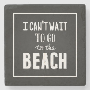 Ik kan niet wachten om naar het strand te gaan stenen onderzetter