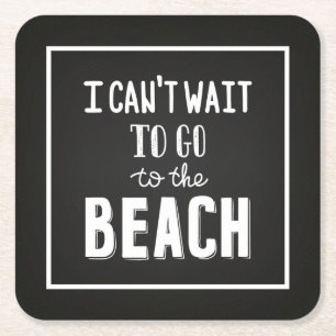 Ik kan niet wachten om naar het strand te gaan vierkante kartonnen onderzetter