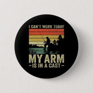Ik kan niet werken vandaag mijn arm is in een Gevi Ronde Button 5,7 Cm
