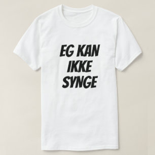 Ik kan niet zingen in Noors wit T-shirt