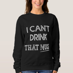 Ik kan niet zo'n grappig stel Drinken Trui