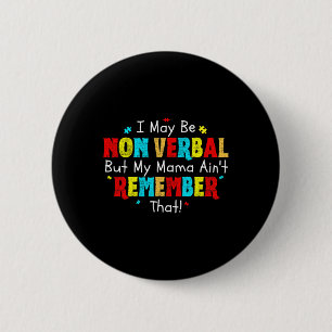 Ik kan non-verbyl autisme moeder Kinder jeugd auti Ronde Button 5,7 Cm