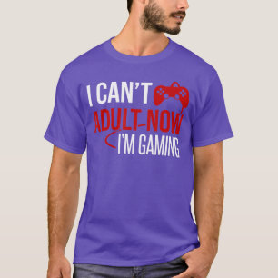 Ik kan nu niet volwassen zijn, ik ben nu aan het g t-shirt