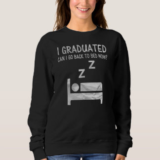 Ik kan nu terug naar Bed Lazy Graduat. Trui