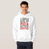 Ik kan Pizza opgeven Hoodie (Voorkant volledig)