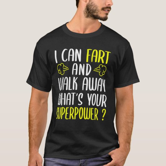 Ik kan scheten en weglopen Wat is jouw Superpower T-shirt (Voorkant)
