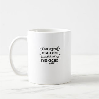 Ik kan slapen met mijn ogen dicht Grappige quote Koffiemok