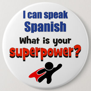 Ik kan Spaans spreken. Wat is je supermacht? Ronde Button 6,0 Cm