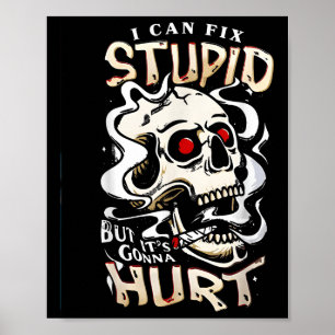 Ik kan stomme dingen repareren, maar het zal Funny Poster