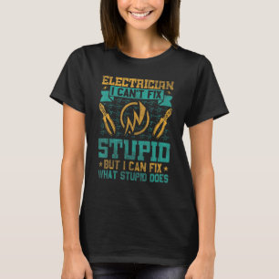 Ik kan Stomme Elektricien 1 niet repareren T-shirt