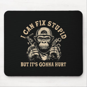 Ik kan Stud repareren, maar het gaat Monkey Funny  Muismat