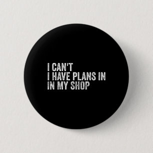Ik kan &#; t Ik heb plannen in mijn winkel Vaderda Ronde Button 5,7 Cm