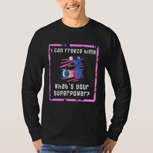 Ik kan tijd stilzetten wat je Superpower Unisex he T-shirt (Voorkant)