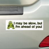 Ik kan traag zijn... bumpersticker (Op auto)