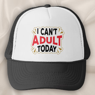 Ik Kan Van Daag Niet Volwassen Zijn Grappige Int Trucker Pet
