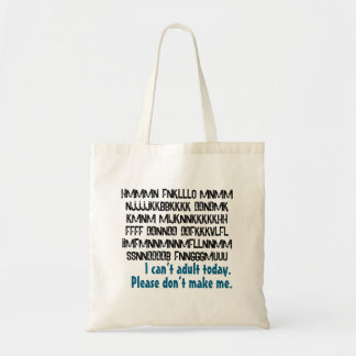 Ik kan vandaag niet volwassen worden. Alsjeblieft, Tote Bag