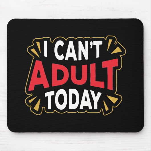 Ik kan vandaag niet volwassen worden | Funny Intro Muismat (Voorkant)