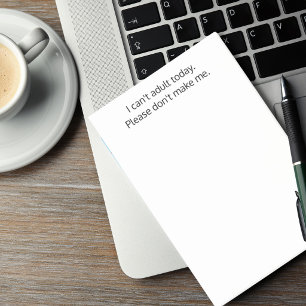 Ik kan vandaag niet volwassen zijn. Doe me dat nie Post-it® Notes