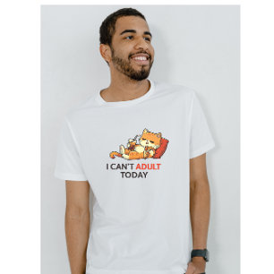 Ik Kan Vandaag Niet Volwassen Zijn – Schattige Lui T-shirt