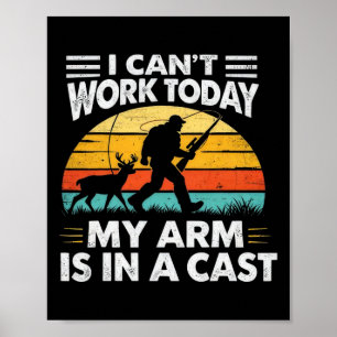 Ik Kan Vandaag Niet Werken Mijn Arm Zit In Het Gip Poster
