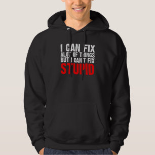 IK KAN VEEL DINGEN OPLOSSEN, MAAR IK KAN GEEN DOMM HOODIE