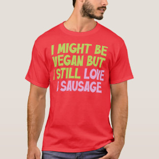 Ik kan Vegan zijn, maar ik hou nog steeds van een  T-shirt