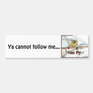 Ik kan vliegen, je kan me niet volgen... bumpersticker