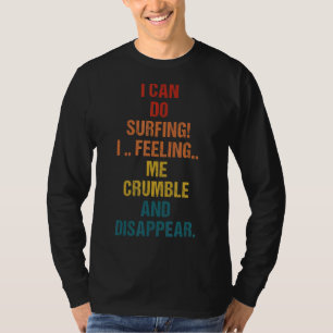 Ik kan wel overleven dat ik me kwetsend voel en ve t-shirt