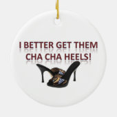 Ik kan ze beter Cha-Cha Heels geven. Keramisch Ornament (Achterkant)