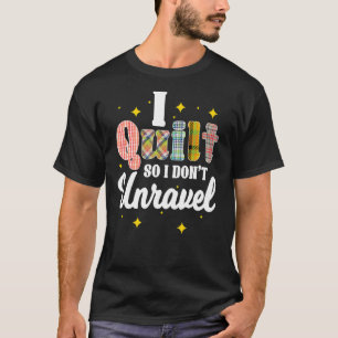 Ik kantel zodat ik geen quilter Croche maak T-shirt