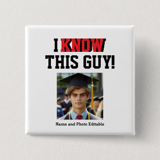 "Ik ken deze man!" Foto Afstudeerder Vierkante Button 5,1 Cm