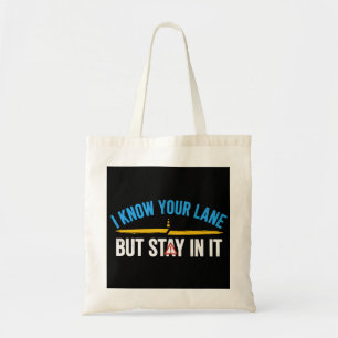 "Ik Ken Je Rijstrook Maar Blijf Erin" Boodschappen Tote Bag