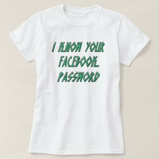 Ik ken je wachtwoord FaceBook T-shirt
