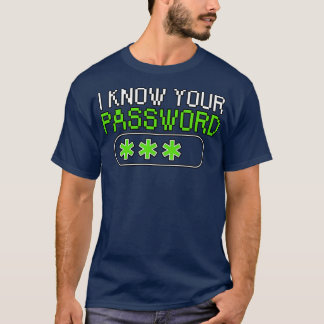 Ik ken je wachtwoord t-shirt