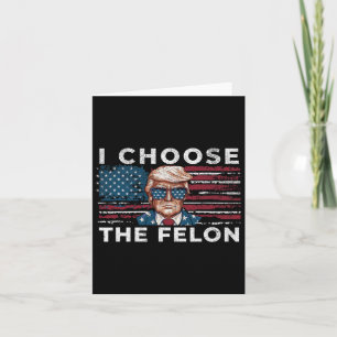 Ik kies de Felon Funny Trump 2024 Republikeinse Pa Kaart
