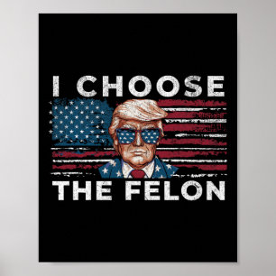 Ik kies de Felon Funny Trump 2024 Republikeinse Pa Poster