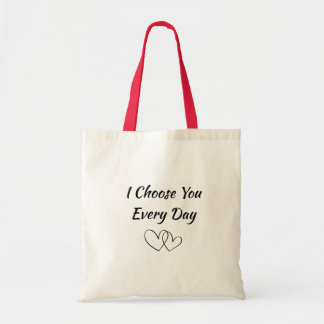 Ik Kies Jou Elke Dag Dames T-Shirt | Romantisch Tote Bag