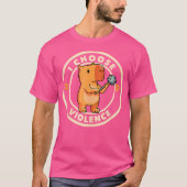 Ik kies voor geweld Funny Capybara T-shirt (Voorkant)