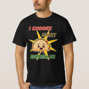 Ik kies wat mij voedt t-shirt