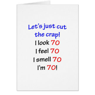 Ik kijk 70, ik voel me 70, ik ruik 70, ik ben 70!