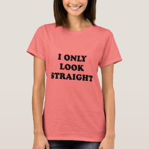 IK KIJK ALLEEN RECHTSTREEKS T-SHIRT