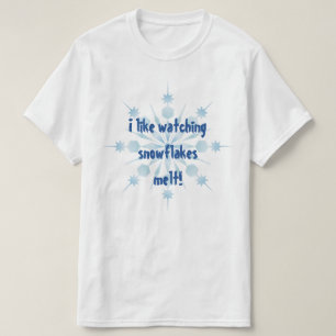 Ik kijk graag naar Snowflakes Melt T-shirt