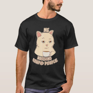 Ik kijk naar domme mensen Sarcasme brutale kat zeg T-shirt
