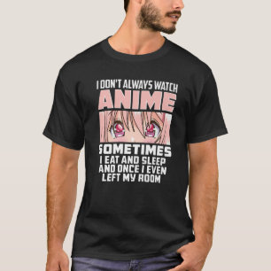 Ik kijk niet altijd naar Anime Cute Kawaii Japanse T-shirt