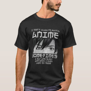 Ik kijk niet altijd naar Anime Funny Boy Manga Lov T-shirt