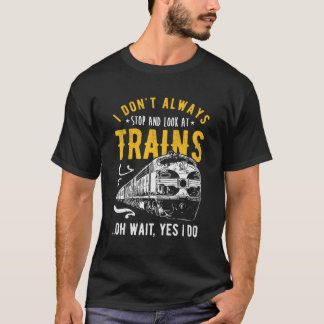 Ik kijk niet altijd naar modeltreinen t-shirt