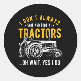 Ik kijk niet altijd naar tractoren ronde sticker