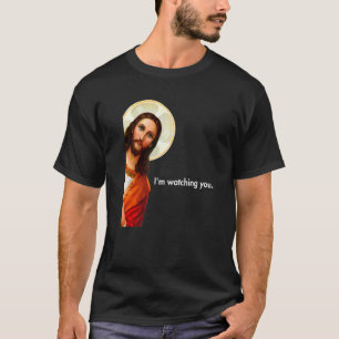 Ik kijk toe hoe je gluipert in Jesus Christ Premiu T-shirt