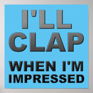Ik Klap Als Ik Onder De Indruk Ben Grappige Poster