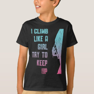 Ik klim als een meisje, probeer bij te blijven Bou T-shirt